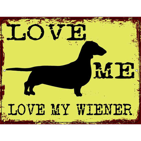 Love Me Love My Wiener Novelty Parking Sign 9" x 12" (P)