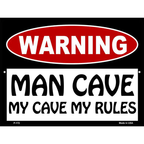 Man Cave My Cave My Rules Metal Novelty Parking Sign 9" x 12" (P)