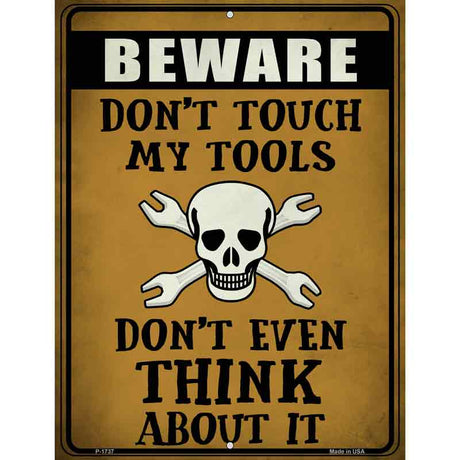 Dont Touch My Tools Novelty Parking Sign 9" x 12" (P)