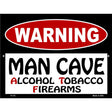 Man Cave Alcohol Tobacco Firearms Metal Novelty Parking Sign 9" x 12" (P)