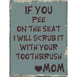 Scrub With Your Toothbrush Novelty Parking Sign 9" x 12" (P)