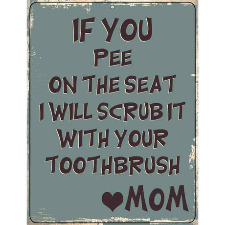 Scrub With Your Toothbrush Novelty Parking Sign 9" x 12" (P)