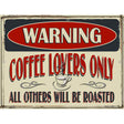 Warning Coffee Lovers Only Novelty Parking Sign 9" x 12" (P)