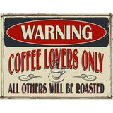 Warning Coffee Lovers Only Novelty Parking Sign 9" x 12" (P)