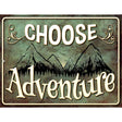 Choose Adventure Novelty Parking Sign 9" x 12" (P)