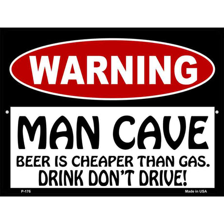 Man Cave Beer Cheaper Than Gas Metal Novelty Parking Sign 9" x 12" (P)