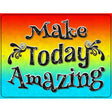 Make Today Amazing Novelty Parking Sign 9" x 12" (P)