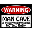 Man Cave We Interrupt This Marriage Metal Novelty Parking Sign 9" x 12" (P)