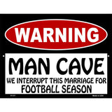 Man Cave We Interrupt This Marriage Metal Novelty Parking Sign 9" x 12" (P)