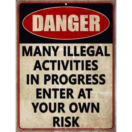 Danger Illegal Activities in Progress Novelty Parking Sign 9" x 12" (P)