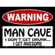 Man Cave I Dont Get Drunk Metal Novelty Parking Sign 9" x 12" (P)