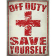 Off Duty Save Yourself Parking Sign 9" x 12" (P)