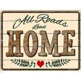 All Roads Lead Home Parking Sign 9" x 12" (P)