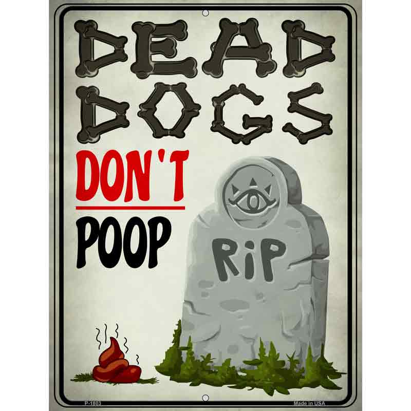 Dead Dogs Dont Poop Parking Sign 9" x 12" (P)