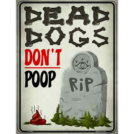 Dead Dogs Dont Poop Parking Sign 9" x 12" (P)