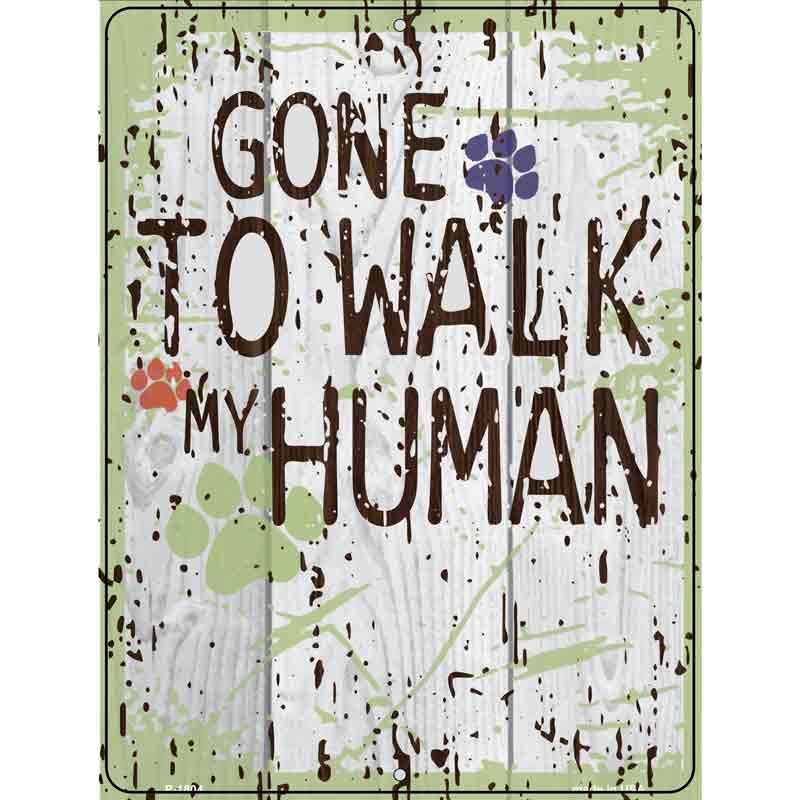 Gone to Walk My Human Parking Sign 9" x 12" (P)