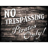 No Trespassing Pirates Only Parking Sign 9" x 12" (P)