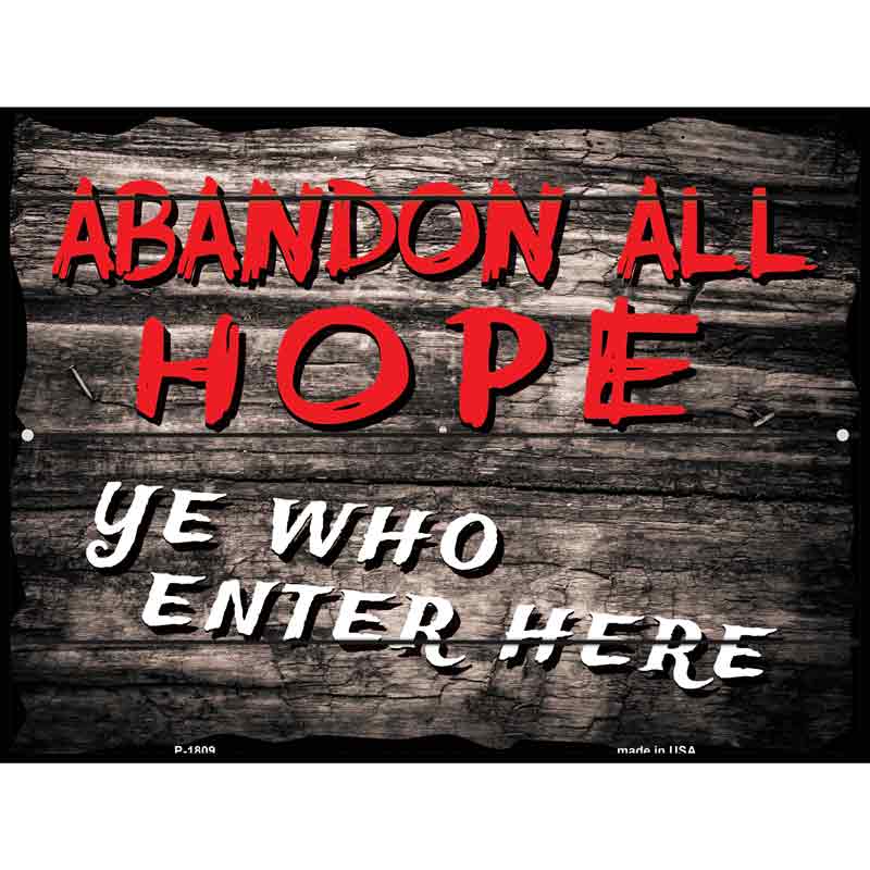 Abandon All Hope Parking Sign 9" x 12" (P)