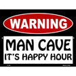 Man Cave Its Happy Hour Metal Novelty Parking Sign 9" x 12" (P)