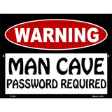 Man Cave Password Required Metal Novelty Parking Sign 9" x 12" (P)