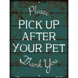 Pick Up After Your Pet Novelty Metal Parking Sign 9" x 12" (P)