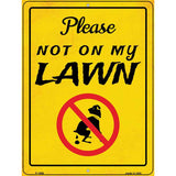 Not On My Lawn Novelty Metal Parking Sign 9" x 12" (P)