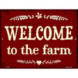 Welcome To The Farm Novelty Metal Parking Sign 9" x 12" (P)