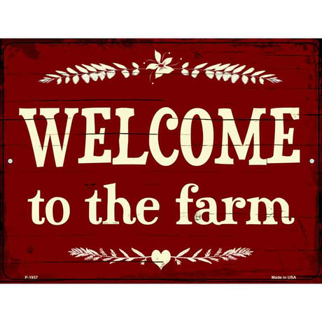 Welcome To The Farm Novelty Metal Parking Sign 9" x 12" (P)