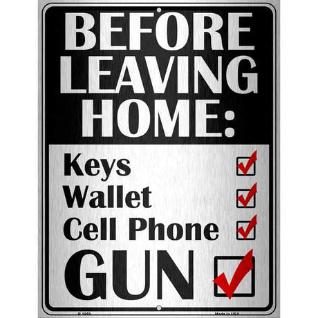 Before Leaving Home Novelty Metal Parking Sign 9" x 12" (P)