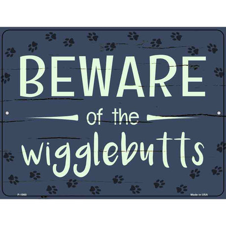 Beware Of The Wigglebutts Novelty Metal Parking Sign 9" x 12" (P)