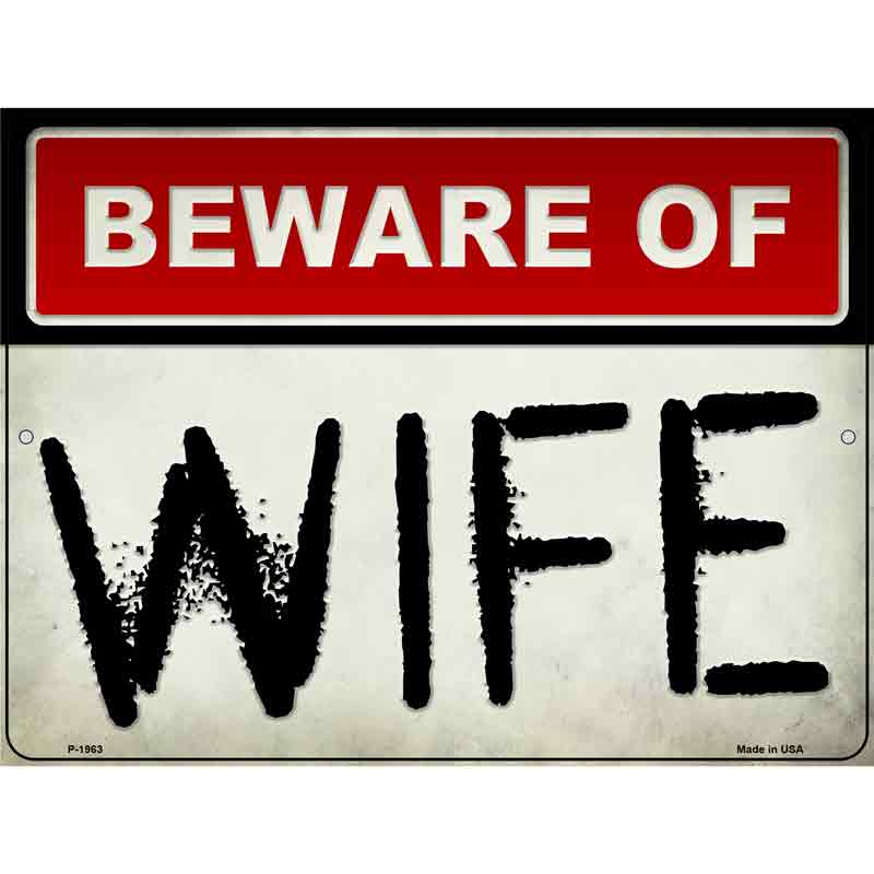 Beware Of Wife Novelty Metal Parking Sign 9" x 12" (P)