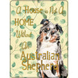 Not A Home Without A Australian Shepherd Novelty Parking Sign 9" x 12" (P)