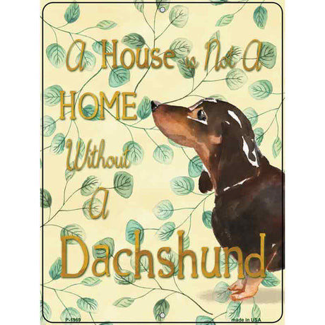 Not A Home Without A Dachshund Novelty Parking Sign 9" x 12" (P)