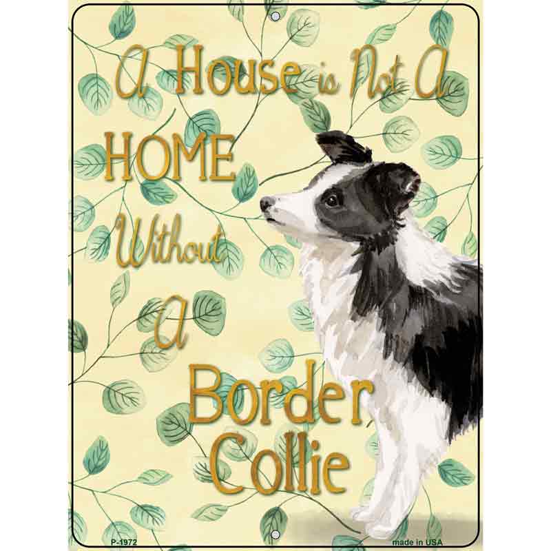 Not A Home Without A Border Collie Novelty Parking Sign 9" x 12" (P)