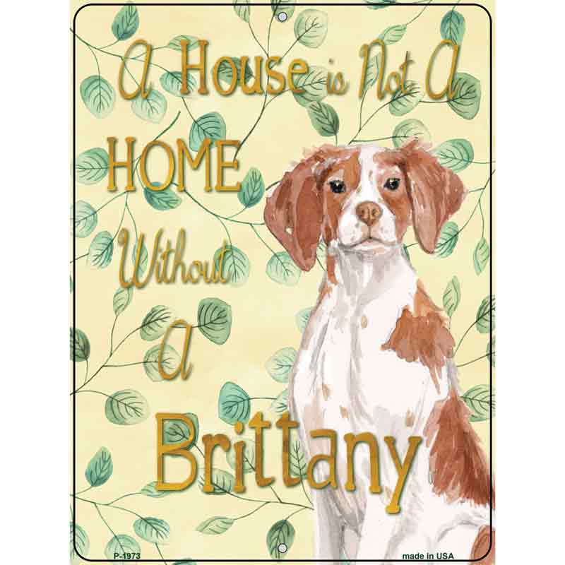 Not A Home Without A Brittany Novelty Parking Sign 9" x 12" (P)