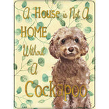 Not A Home Without A Cockapoo Novelty Parking Sign 9" x 12" (P)