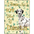 Not A Home Without A Dalmatian Novelty Parking Sign 9" x 12" (P)