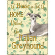 Not A Home Without A Italian Greyhound Novelty Parking Sign 9" x 12" (P)