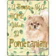 Not A Home Without A Pomeranian Novelty Parking Sign 9" x 12" (P)