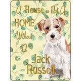 Not A Home Without A Jack Russell Novelty Parking Sign 9" x 12" (P)