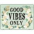 Good Vibes Only Novelty Metal Parking Sign 9" x 12" (P)