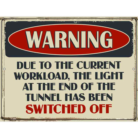 Warning Current Workload Novelty Metal Parking Sign 9" x 12" (P)