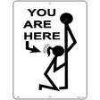 You Are Here Metal Novelty Parking Sign 9" x 12" (P)