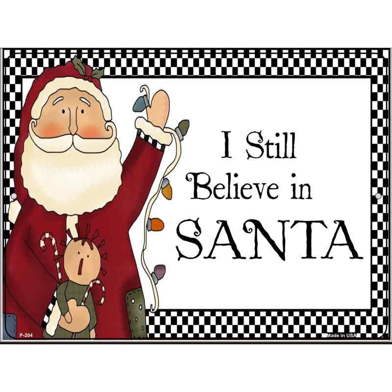 I Still Believe Metal Novelty Parking Sign 9" x 12" (P)