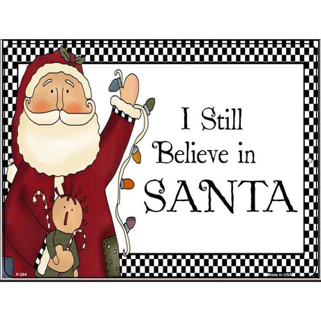 I Still Believe Metal Novelty Parking Sign 9" x 12" (P)