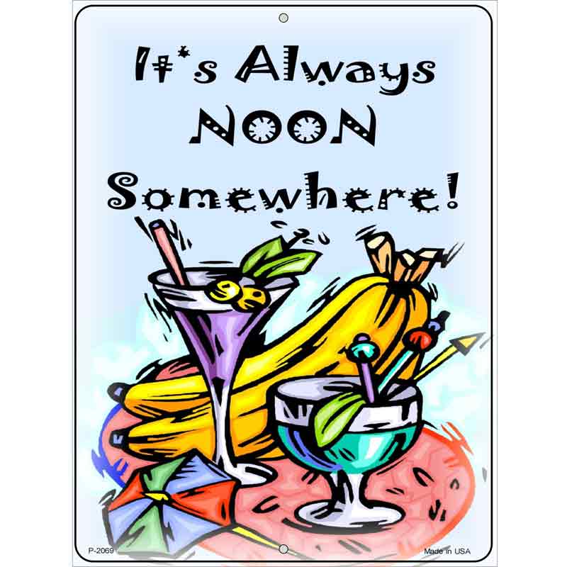 Its Noon Somewhere Metal Parking Sign 9" x 12" (P)