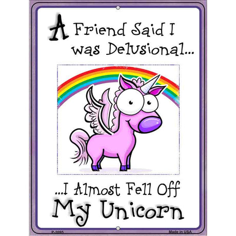 Delusional Unicorn Metal Novelty Parking Sign 9" x 12" (P)