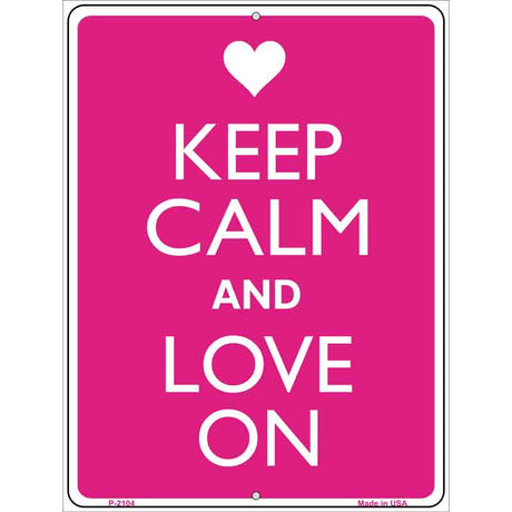 Keep Calm And Love On Metal Novelty Parking Sign 9" x 12" (P)