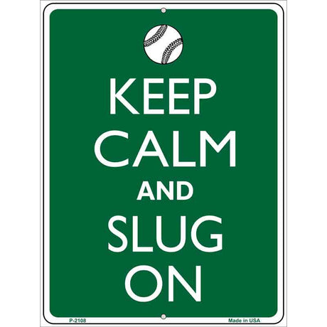 Keep Calm And Slug On Baseball Metal Novelty Parking Sign 9" x 12" (P)