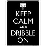 Keep Calm And Dribble On Metal Novelty Parking Sign 9" x 12" (P)